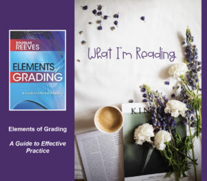 What I'm Reading-Elements-of-Grading-A-Guide-to-Effective-Practice