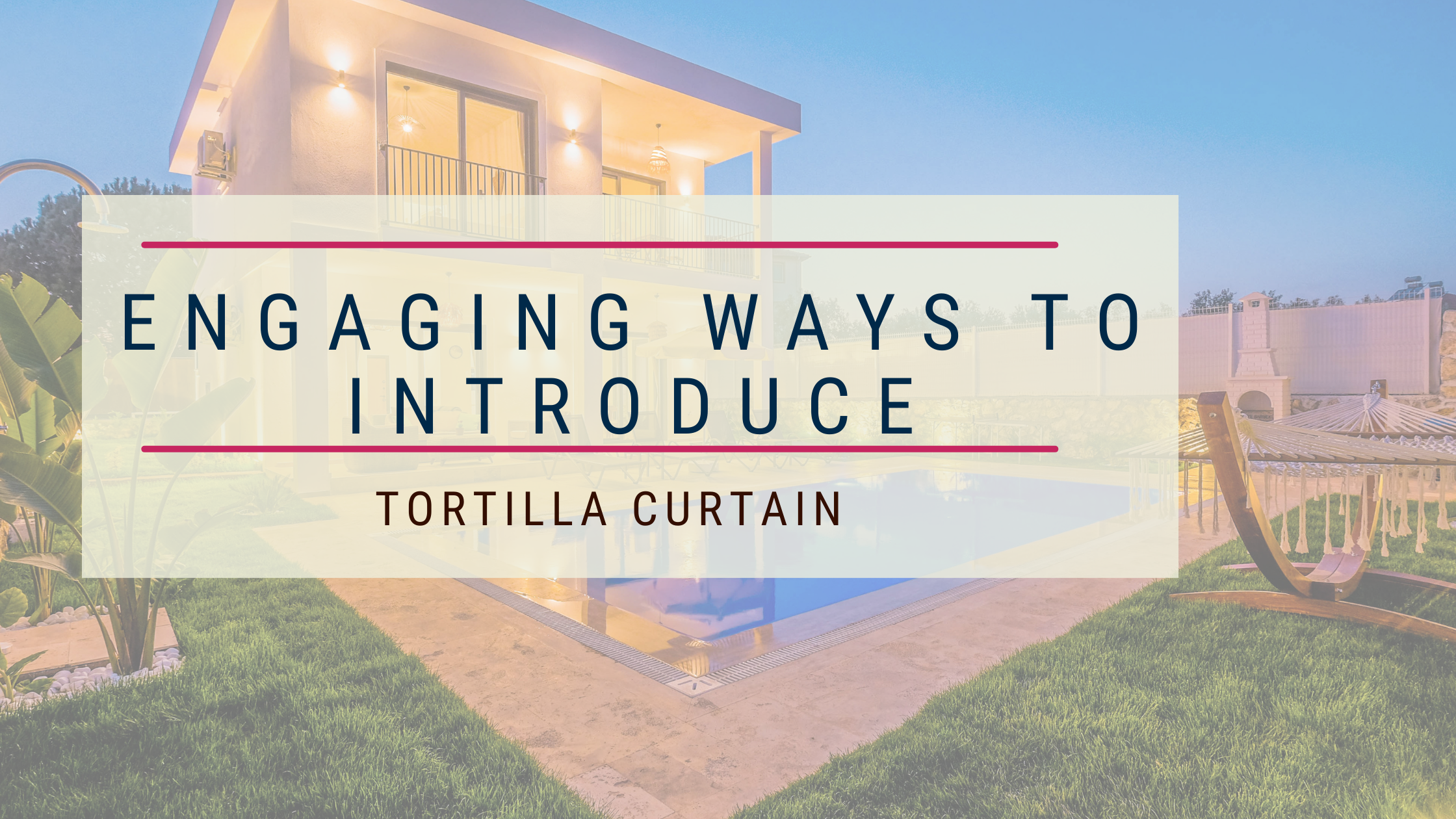 Engaging ways to introduce Tortilla Curtain