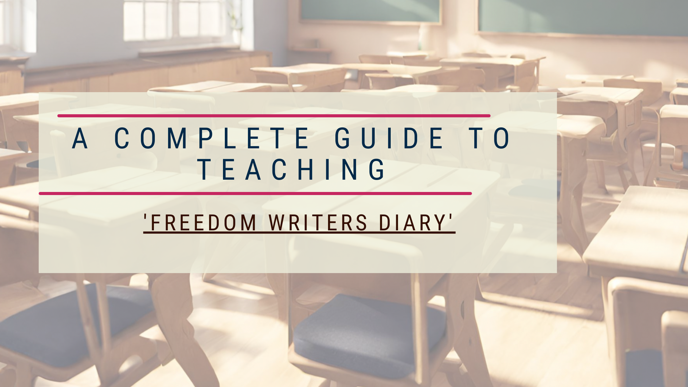 A Complete Guide to Teaching Freedom Writers Diary